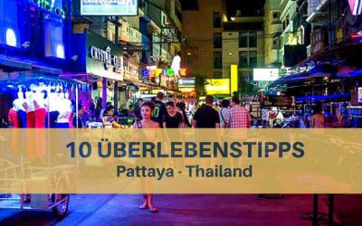 10 Pattaya Tipps: So überlebst du die ersten Tage