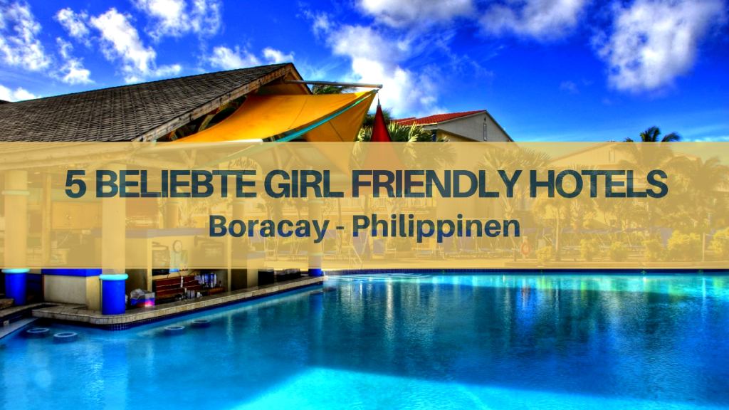 5 beliebte Hotels für Girls & Sex auf Boracay (Guest Friendly Hotels)